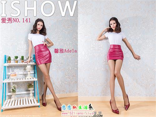 [ISHOW爱秀]NO.141 馨雅Adela【30P/200M】